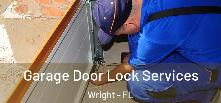 Garage Door Lock Services Wright - FL