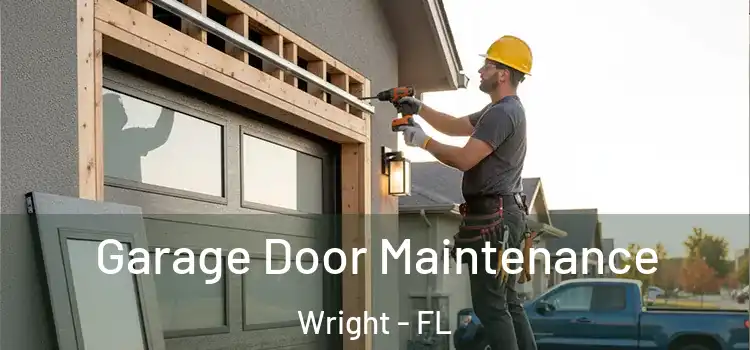 Garage Door Maintenance Wright - FL