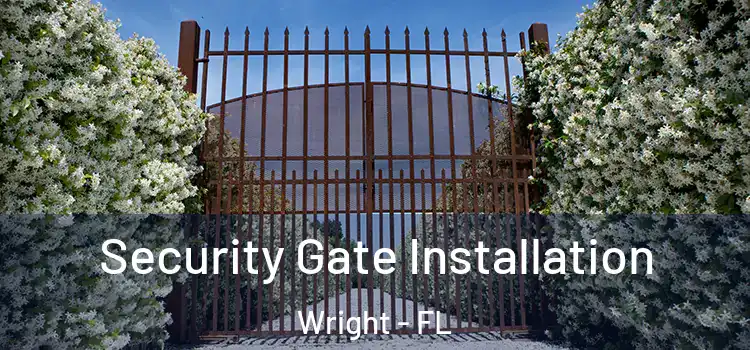 Security Gate Installation Wright - FL