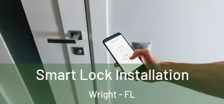 Smart Lock Installation Wright - FL