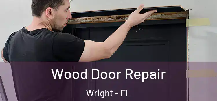 Wood Door Repair Wright - FL